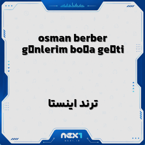 osman berber günlerim boşa geçti ترند اینستا